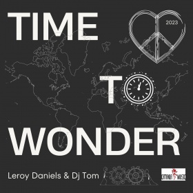 LEROY DANIELS & DJ TOM - TIME TO WONDER 2023